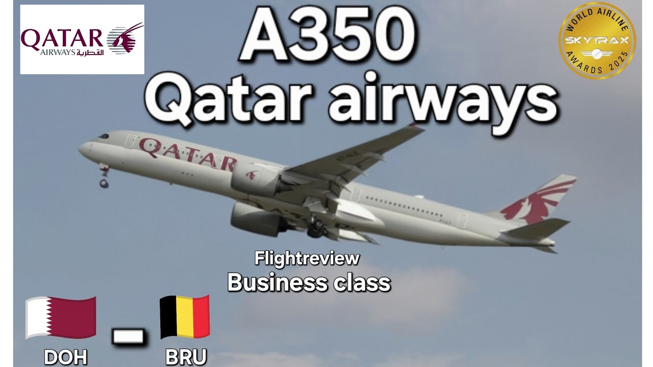 Qatar Airways I Business Class I A350 I Doha to Brussels
