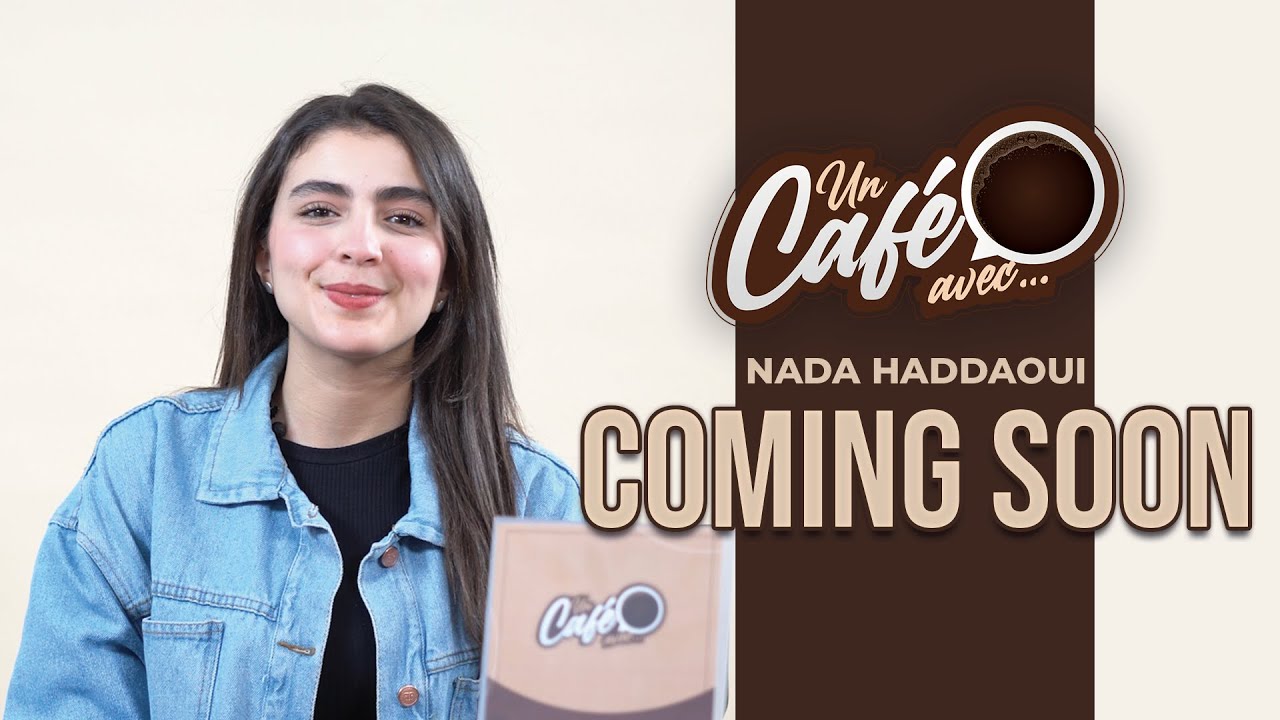 Teaser &laquo; Un caf&eacute; avec Nada Haddaoui &raquo; by lematin.ma