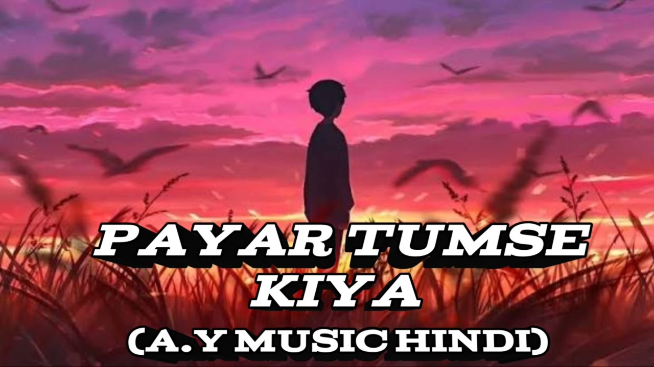 Payar tumse [A.Y MUSIC HINDI]#trending #bollywoodsongs #music #hindisong #love 