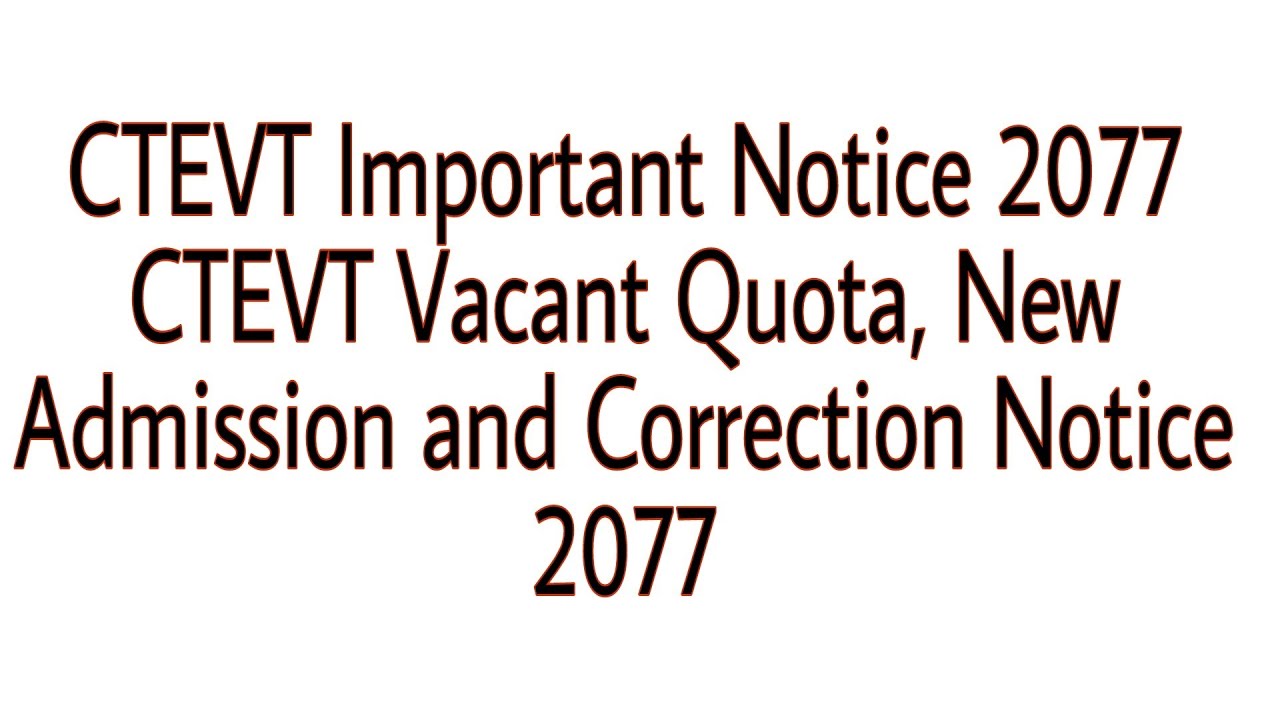 CTEVT Vacant Quota, New Admission and Correction Notice 2077 | CTEVT Notice 2077