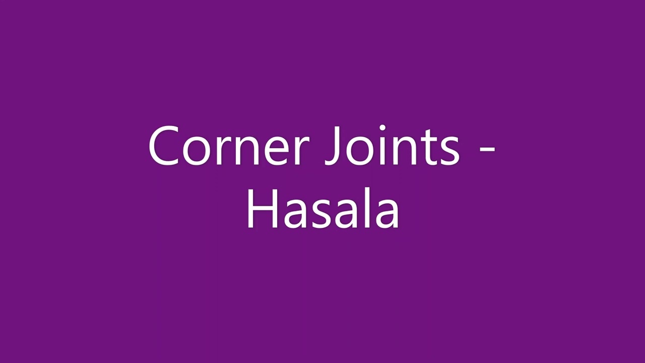 Corner Joints - Hasala