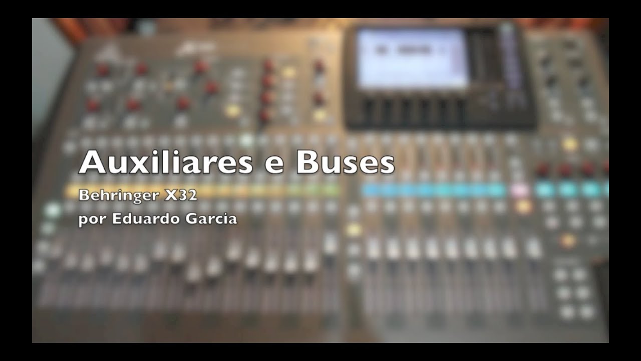 Auxiliares e Buses sends - Behringer x32