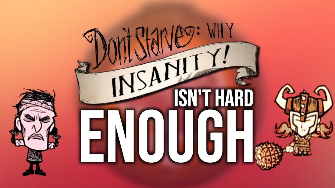 Don't Starve: Why Insanity Isn't Hard Enough 🧠