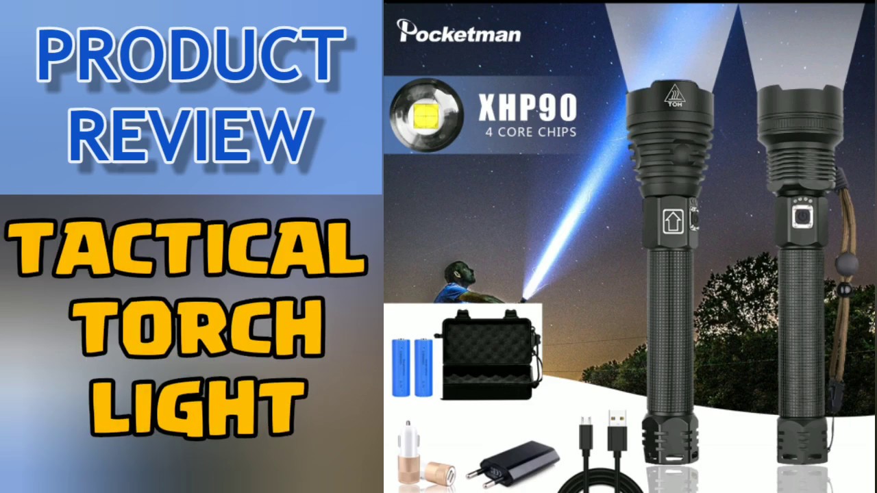 PRODUCT REVIEW | POCKETMAN XHP90 | TACTICAL FLASH LIGHT | 26650 MAH RECHARGEABLE BATTERY