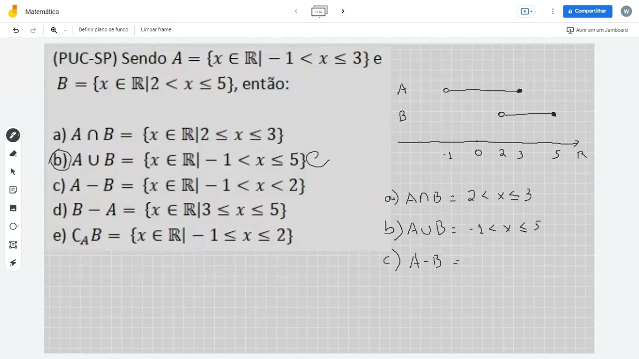 (PUC-SP) Sendo A={x∈R|-1 menor que x menor ou igual a 3} e B={x∈R|2 menor que x menor ou igual a 5}