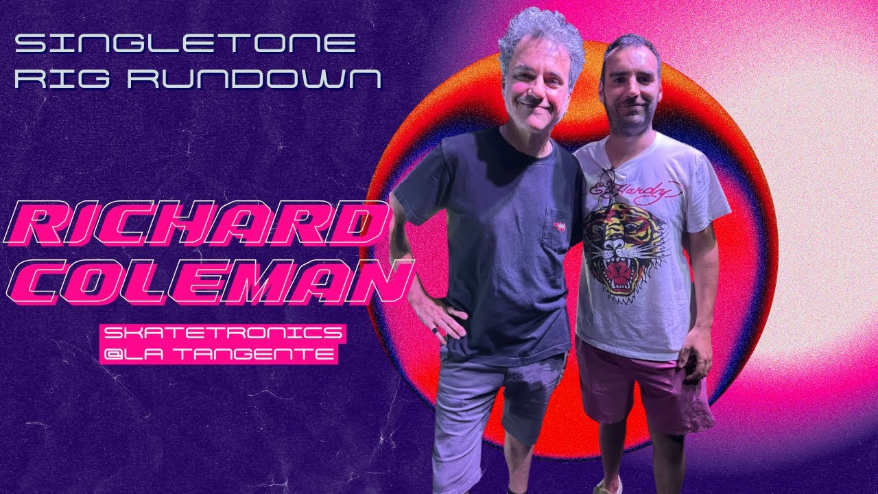 Singletone Amplification - Rig Rundown: Richard Coleman "SkateTronics"