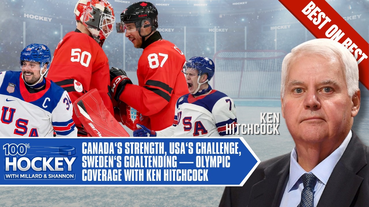 Canada’s Strength, USA’s Challenge, Sweden’s Goaltending — Olympic coverage with Ken Hitchcock