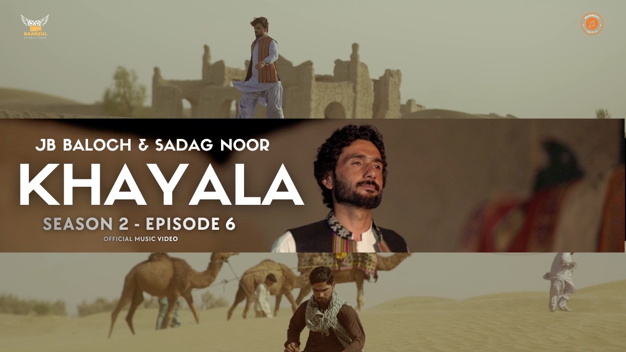 Khayala ( official Music Video ) JB Baloch l Sadag Noor l Fariq Riaz l Baanzul Beats S02 EP-6