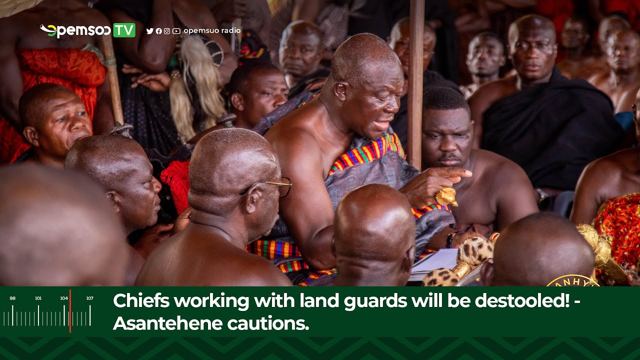 Chiefs working with land guards will be destooled! - Asantehene cautions.