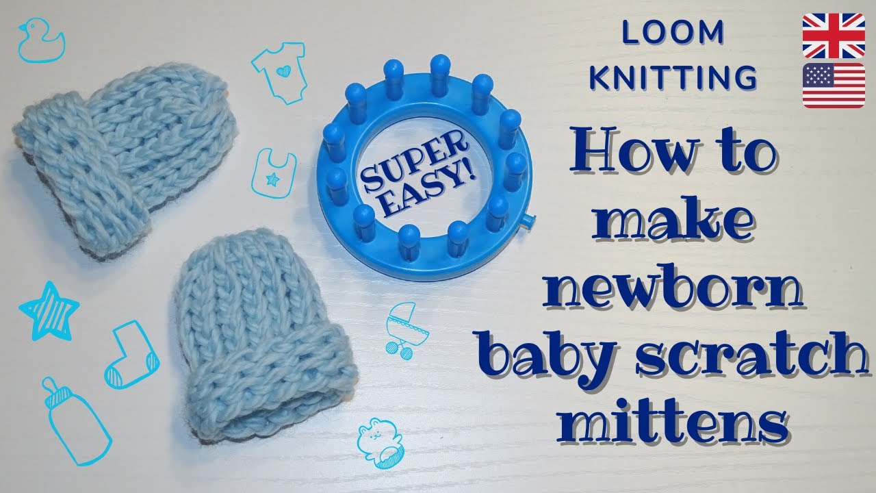 How to loom knit NEWBORN BABY SCRATCH MITTENS for BEGINNERS - free LOOM KNITTING pattern