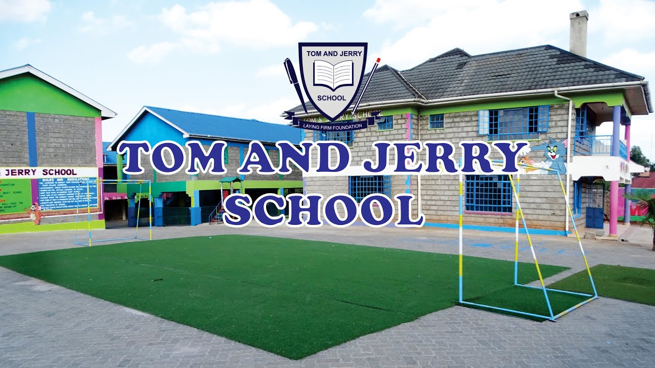 Tom and Jerry School 2022 - The Best School in Ongata Rongai Kajiado County, Republic of Kenya