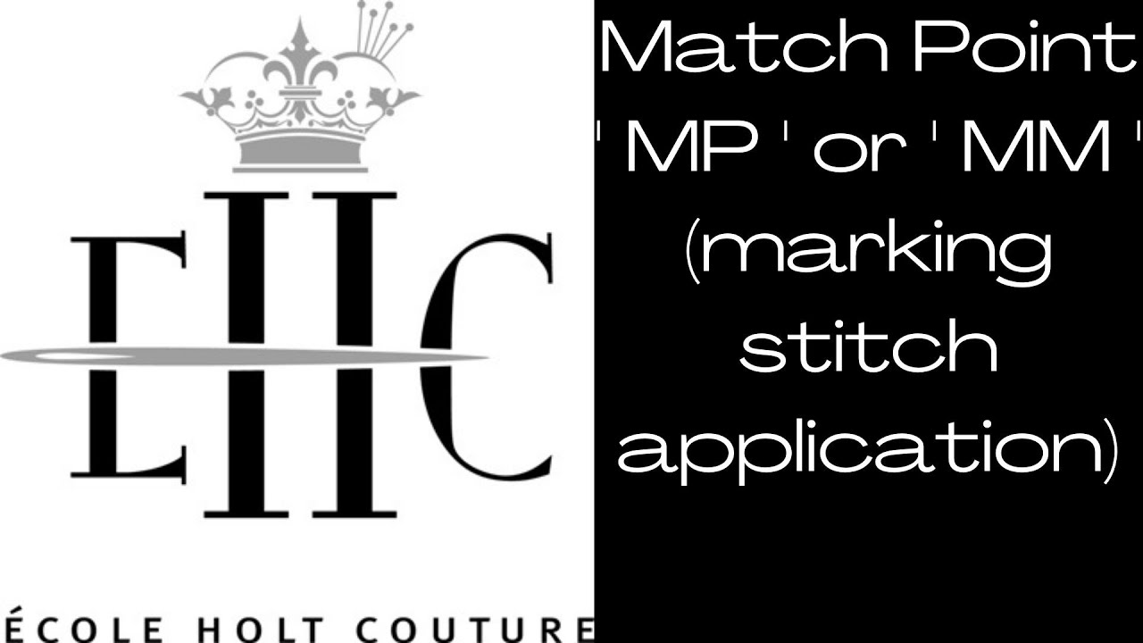 Match point - MP or Meeting Marks - MM are like sign posts  for couture sewing at  EHC