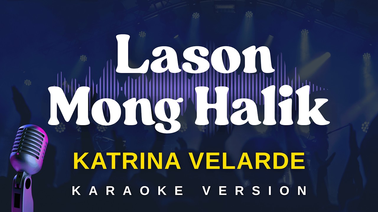 LASON MONG HALIK - Katrina Velarde (Karaoke Version)