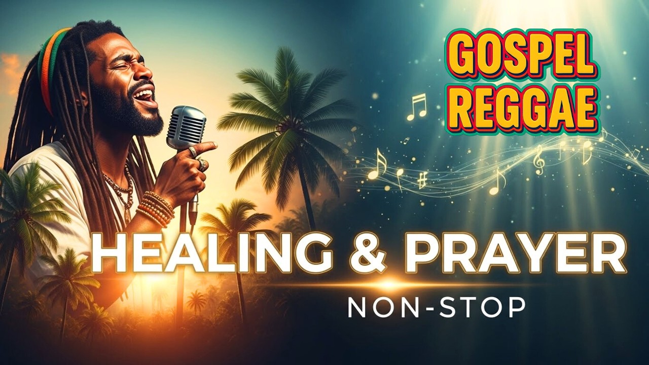 HEALING & PRAYER NON-STOP: Deep Spiritual Reggae for Inner Peace & Divine Restoration