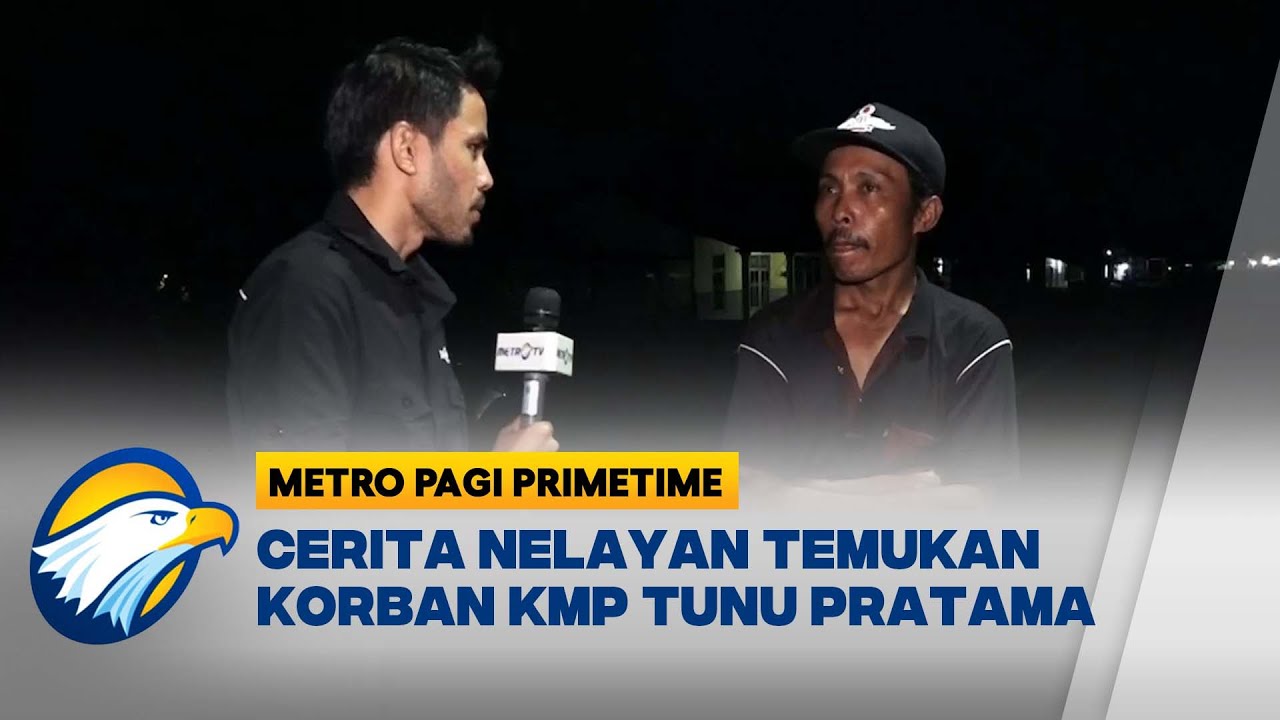 Kisah Nelayan yang Temukan Korban KMP Tunu Pratama - [Metro Pagi Primetime]
