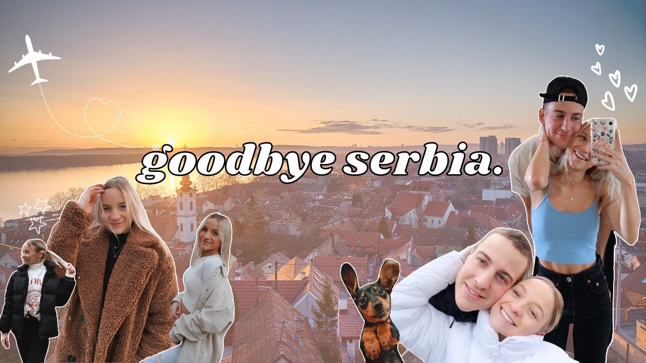 GOODBYE SERBIA // living in Belgrade, Serbia for 6 months!! life in the Balkans versus America