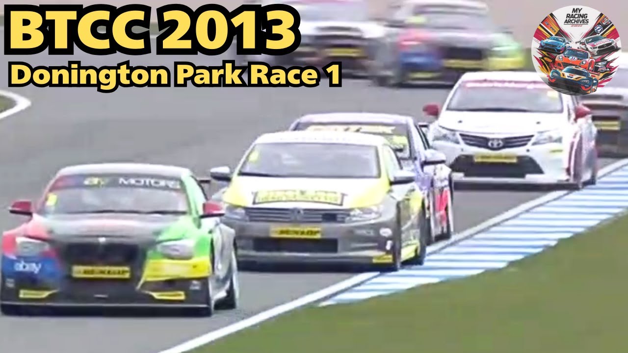 BTCC 2013 Round02 Donington Park  Race 1