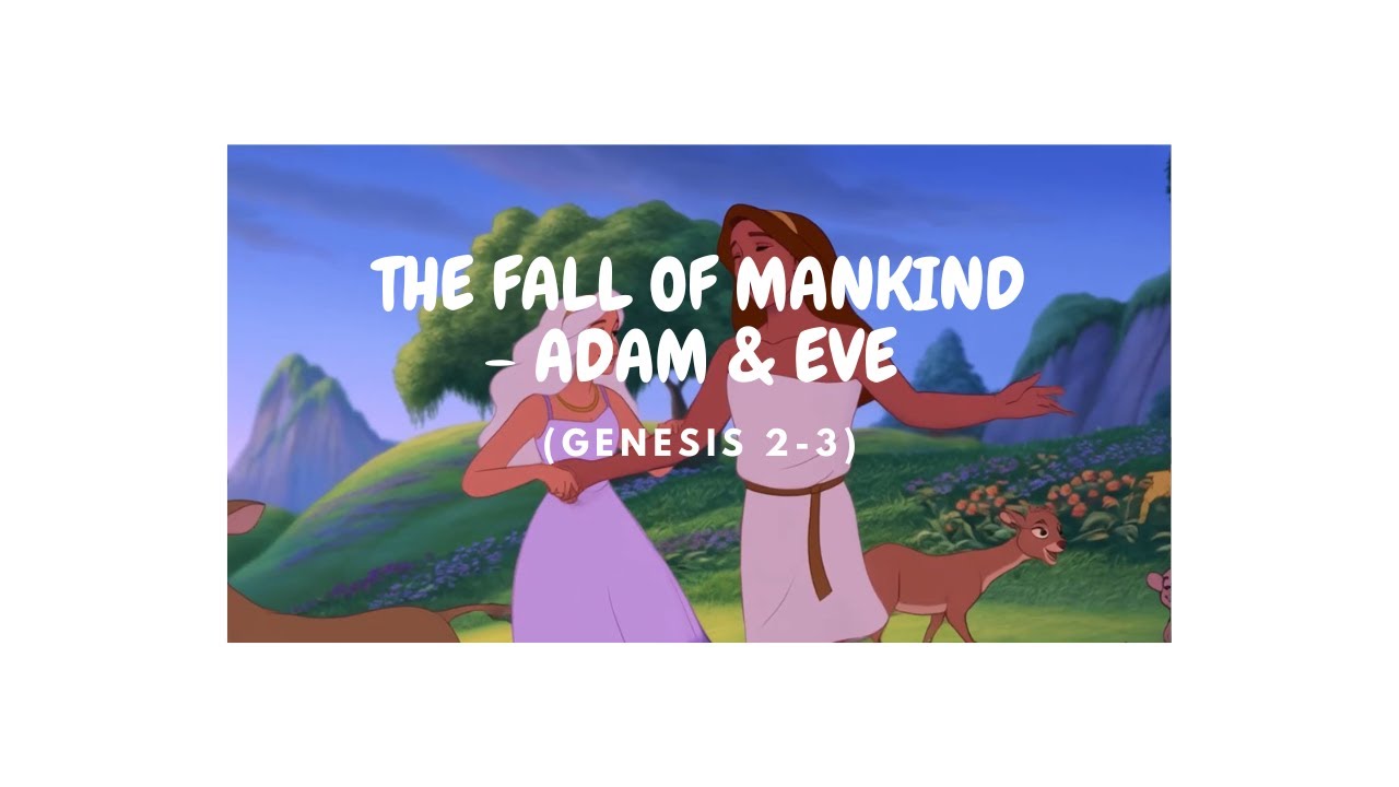 THE FALL OF MANKIND: ADAM & EVE GENESIS 2 & 3