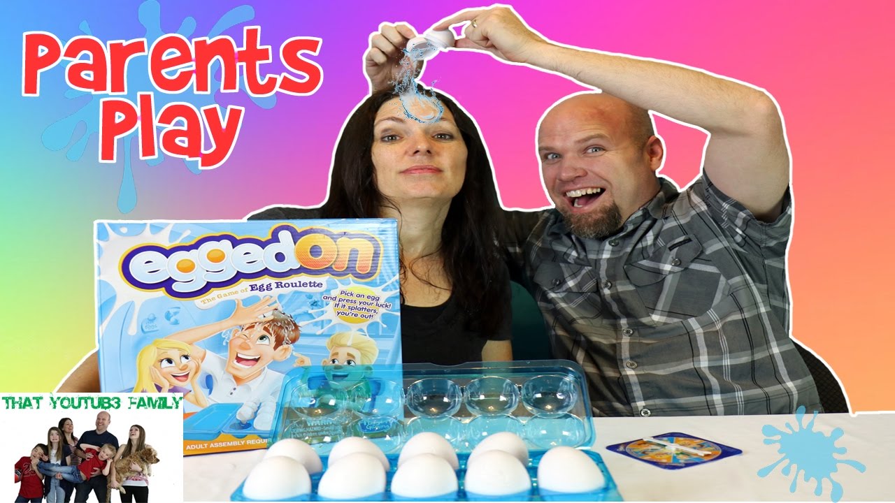Egged On - Parents Play / That YouTub3 Family
