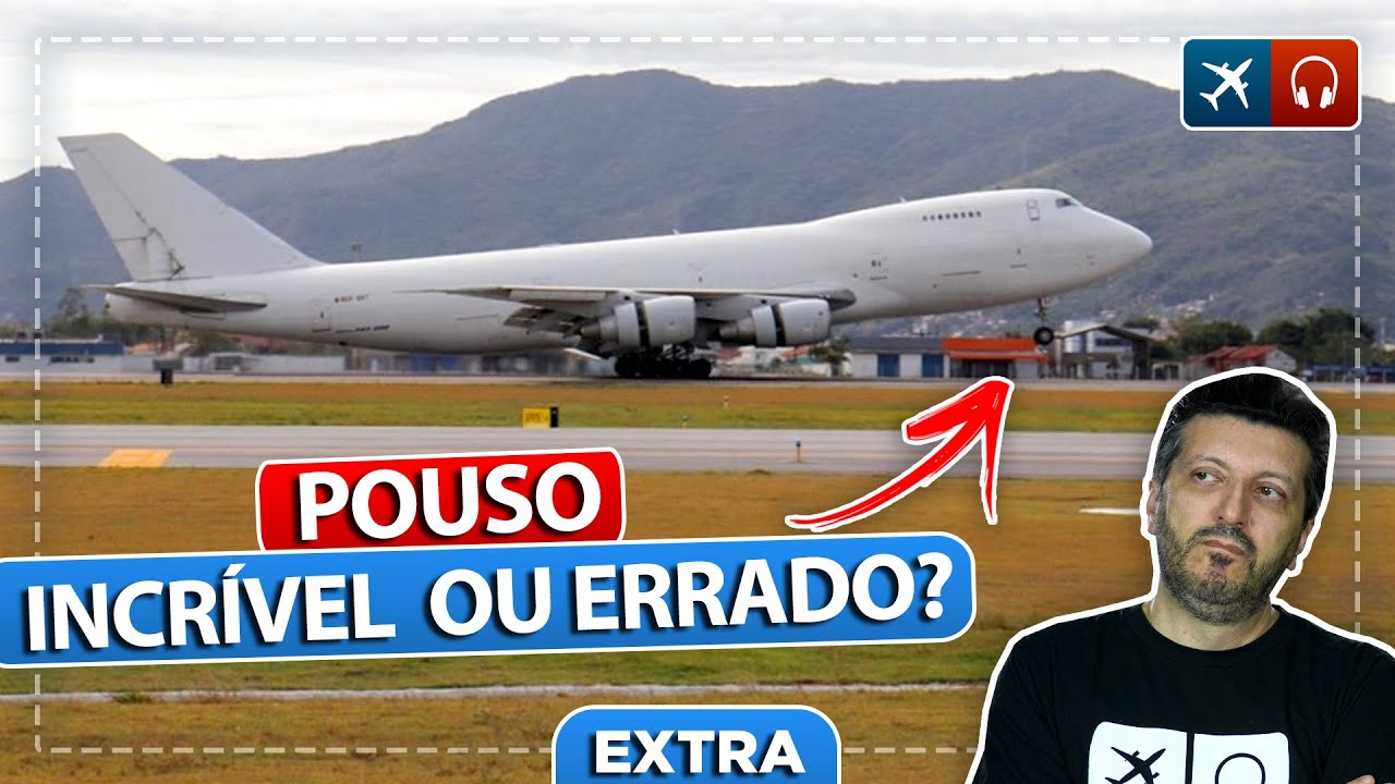 Pouso INCRÍVEL do 747 em Florianópolis ou Pouso Errado? EP. 637