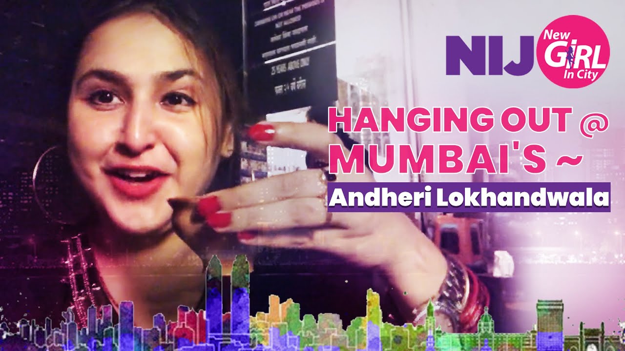 Must Visit Places in Mumbai: Andheri Lokhandwala | #NIJCity EP 14