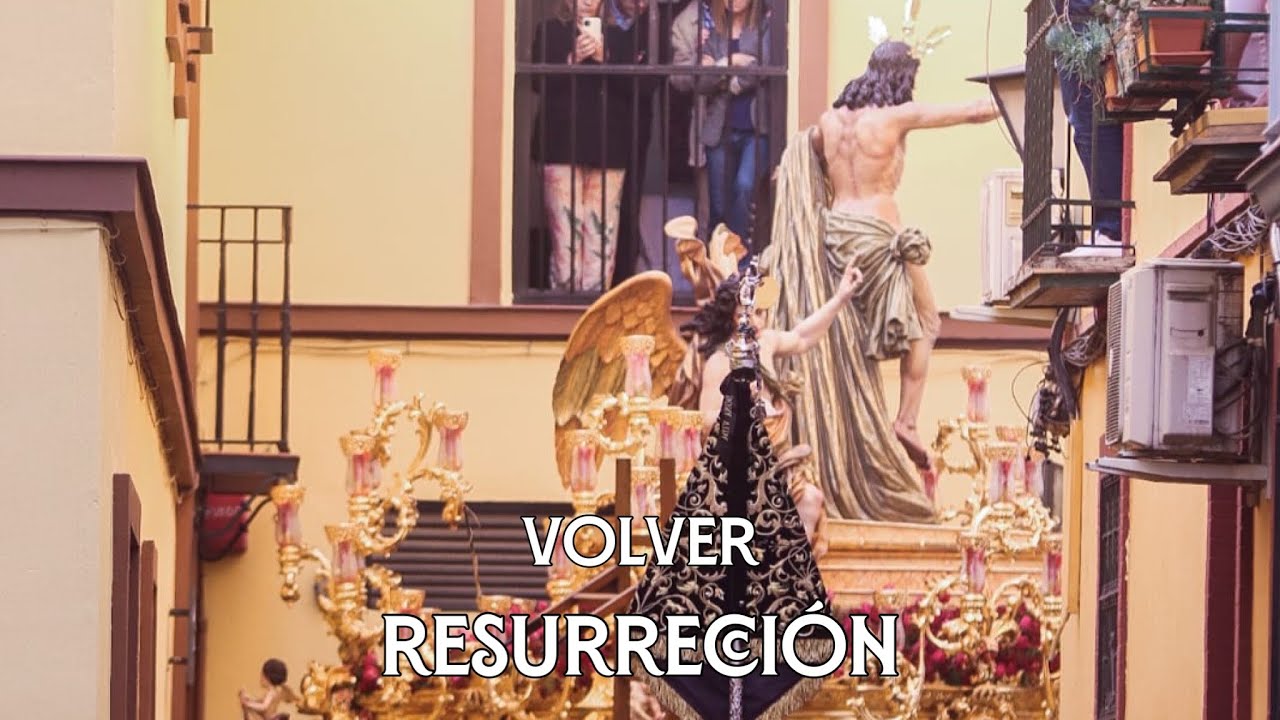 Volver | Resurrección 2023 | Virgen de los Reyes