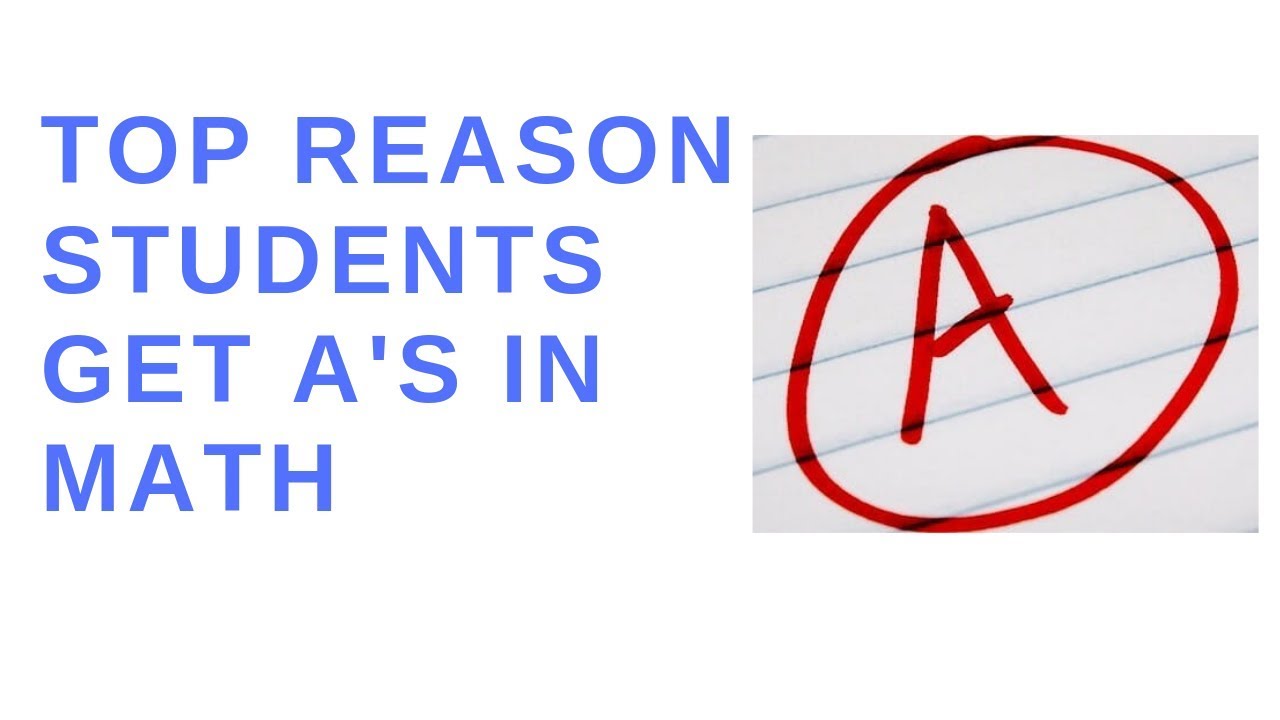 Top Reason Students Get A’s In Math (A Math Teacher’s Best Advice)