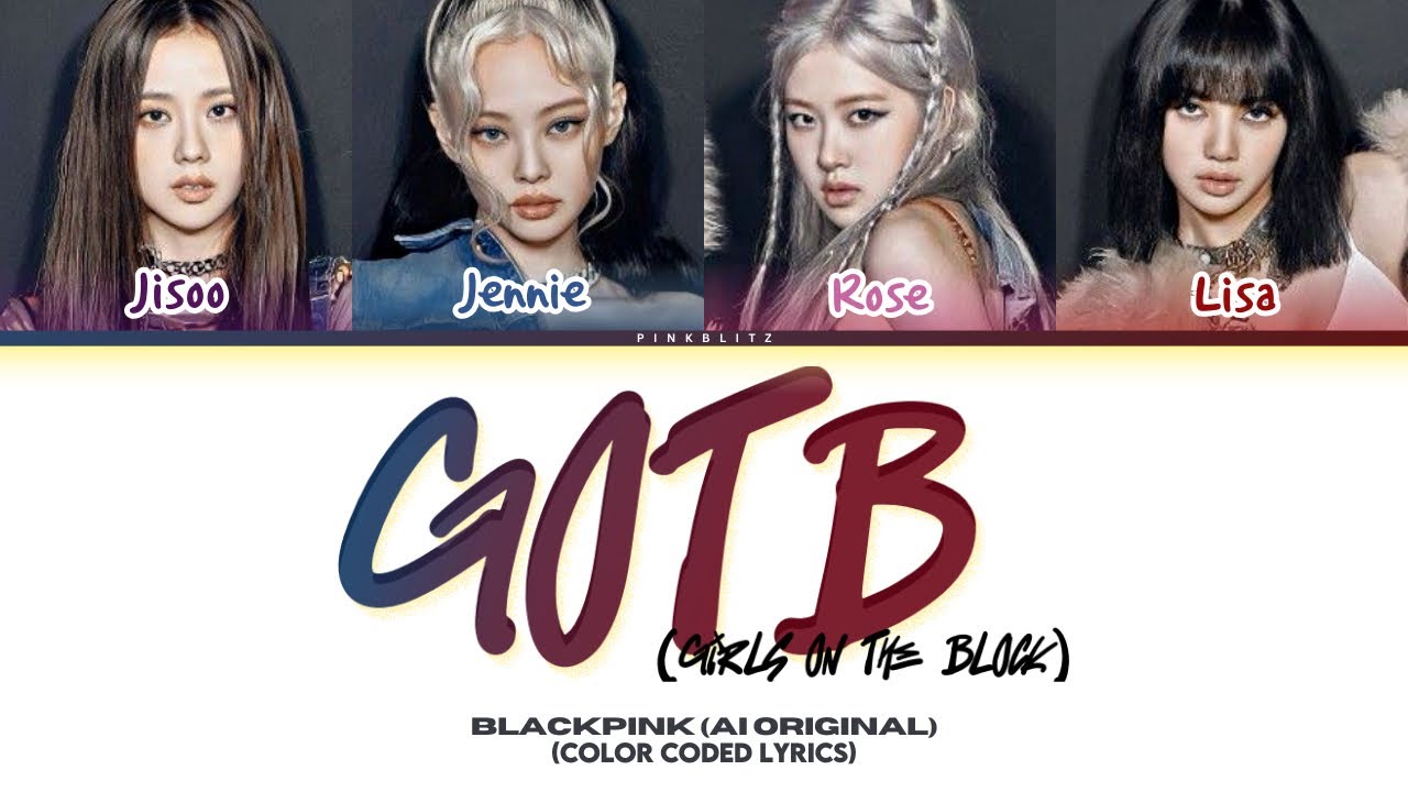 (AI Original) BLACKPINK - &lsquo;GOTB (Girls On The Block)&rsquo; COLOR CODED LYRICS