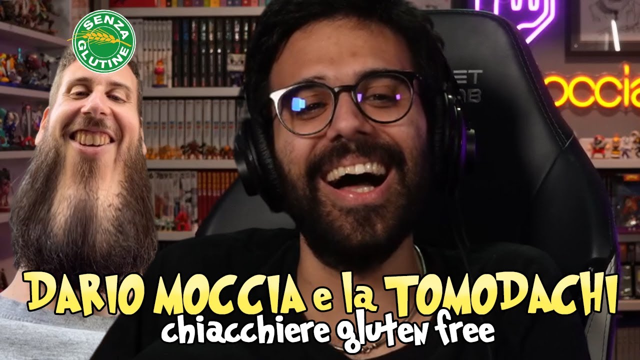 DARIO MOCCIA e la TOMODACHI - CHIACCHIERE GLUTEN FREE (Dada, Nanni, Mario Sturniolo, VKing e Poly)