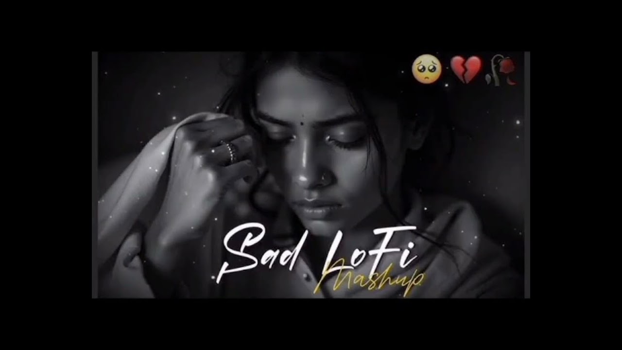 SAD SLOW AND REVERB LOFI 🥀 🥺 🩹//ALONE NIGHT SAD SLOW AND REVERB LOFI 🥀🎶🥺🩹// MASHUP LOFI MIX 💔😞