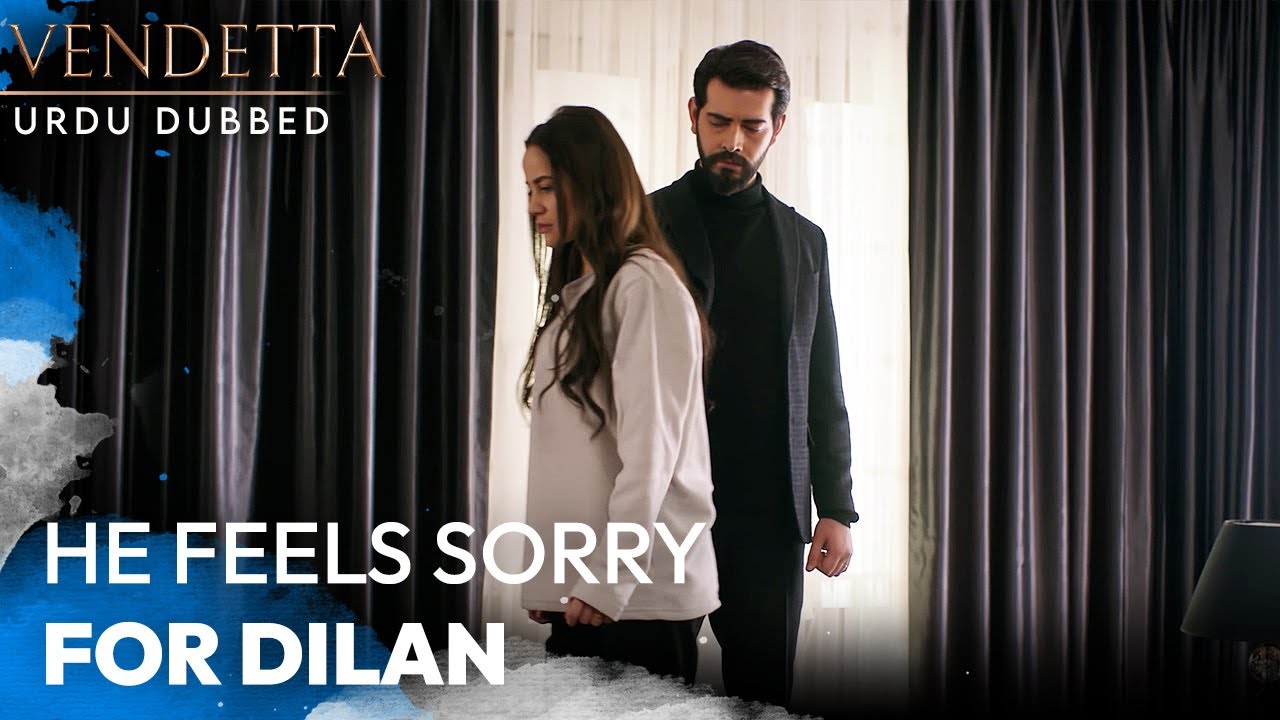 He Feels Sorry For Dilan - Vendetta Urdu Dubbed | Kan Cicekleri