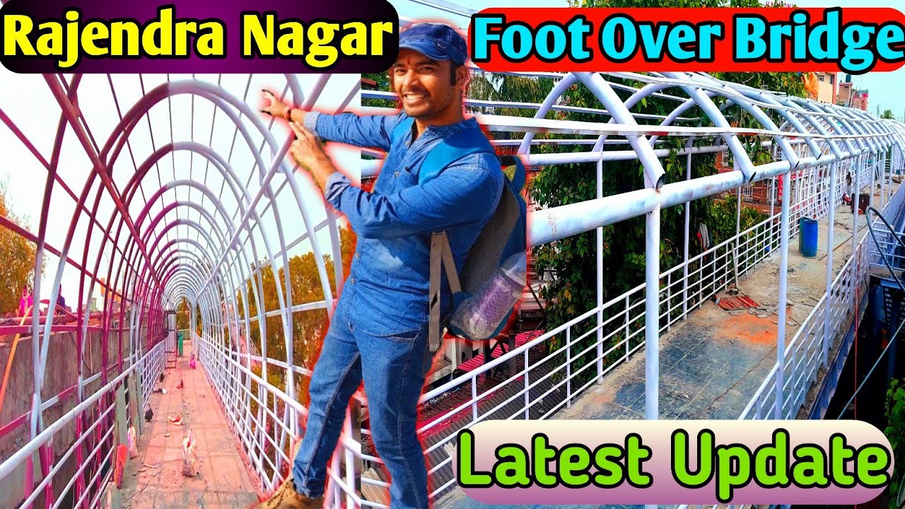 Rajendra Nagar Foot Over Bridge || Latest Work Update