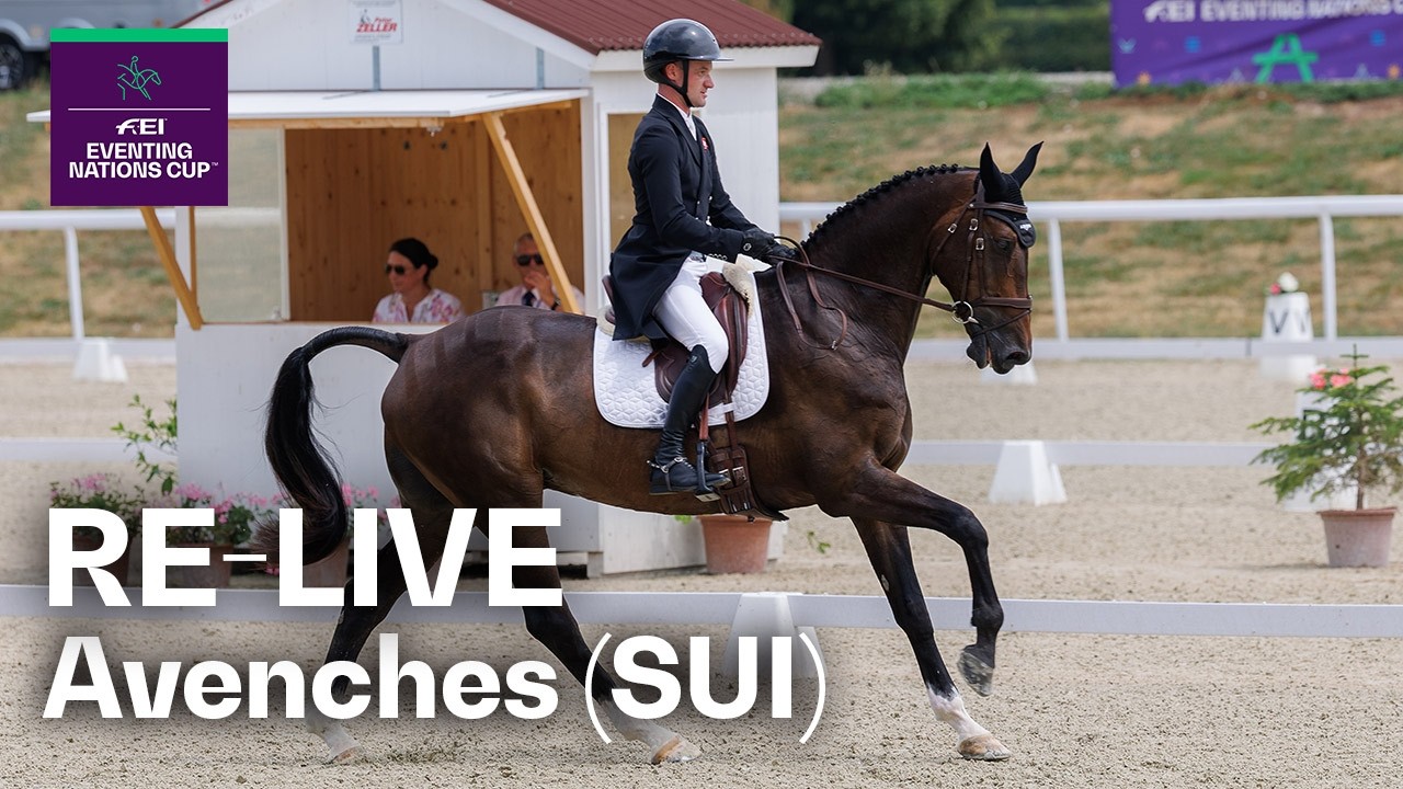 RE-LIVE | Dressage Day 2 - FEI Eventing Nations Cup&trade; 2026 Avenches