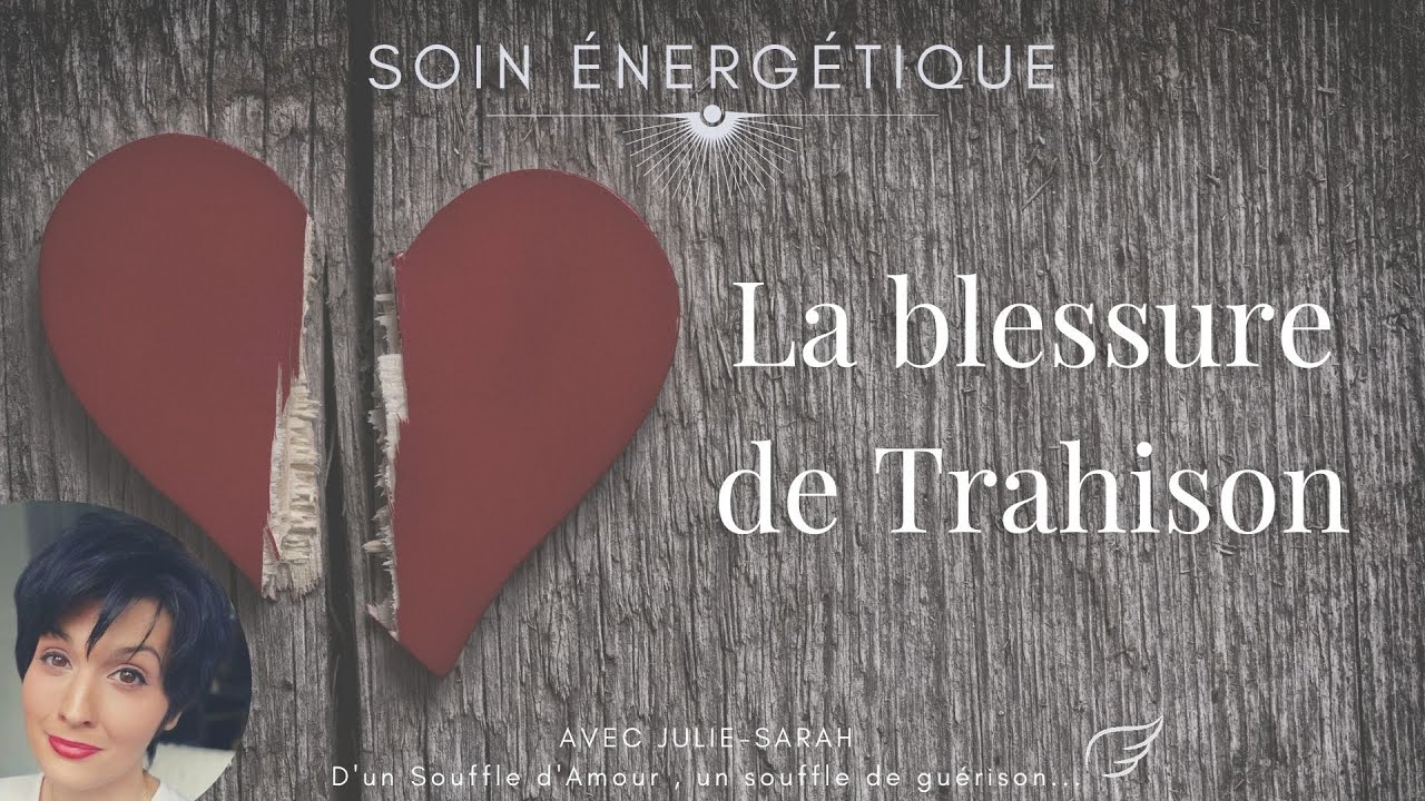 Blessure de Trahison - Soin énergétique Audio en direct - les 5 blessures de l'âme