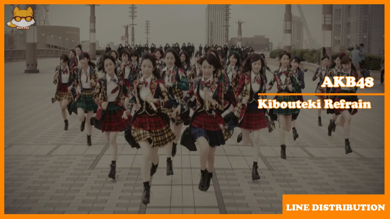 Line Distribution: AKB48 - Kibouteki Refrain
