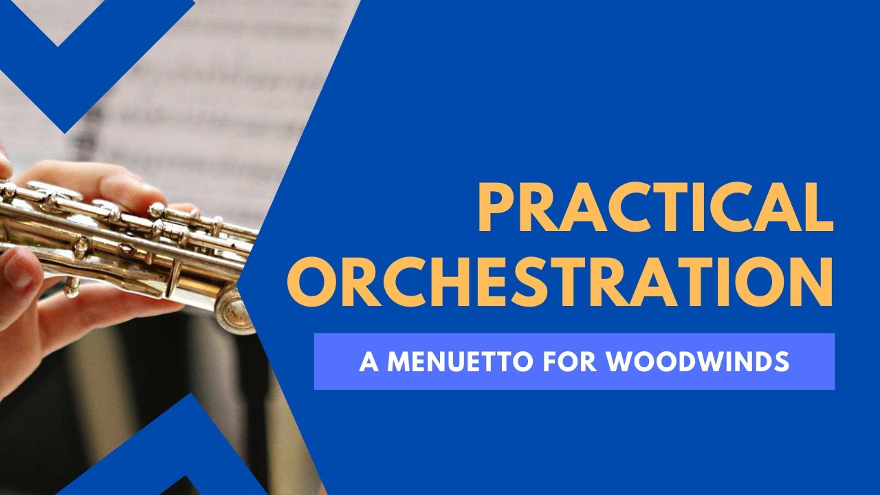 Practical Orchestration 5: A Menuetto for Woodwinds