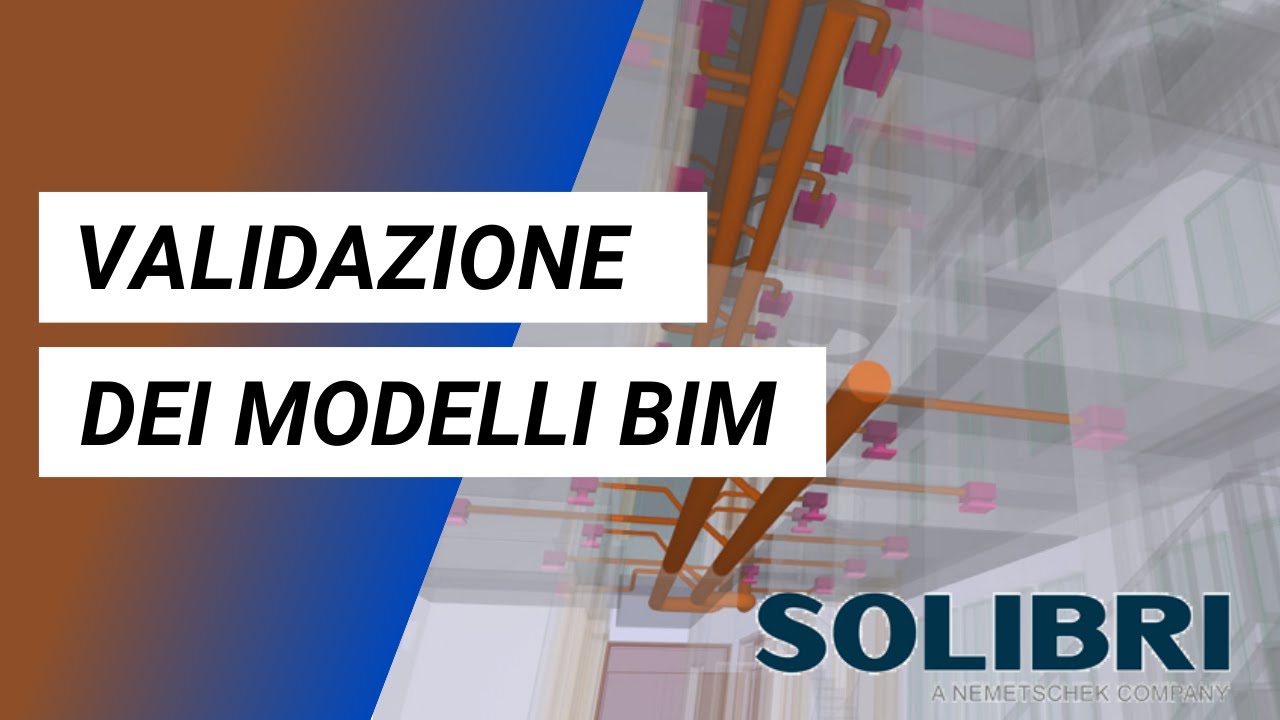 Validazione dei modelli BIM: verifica e automazione con SOLIBRI