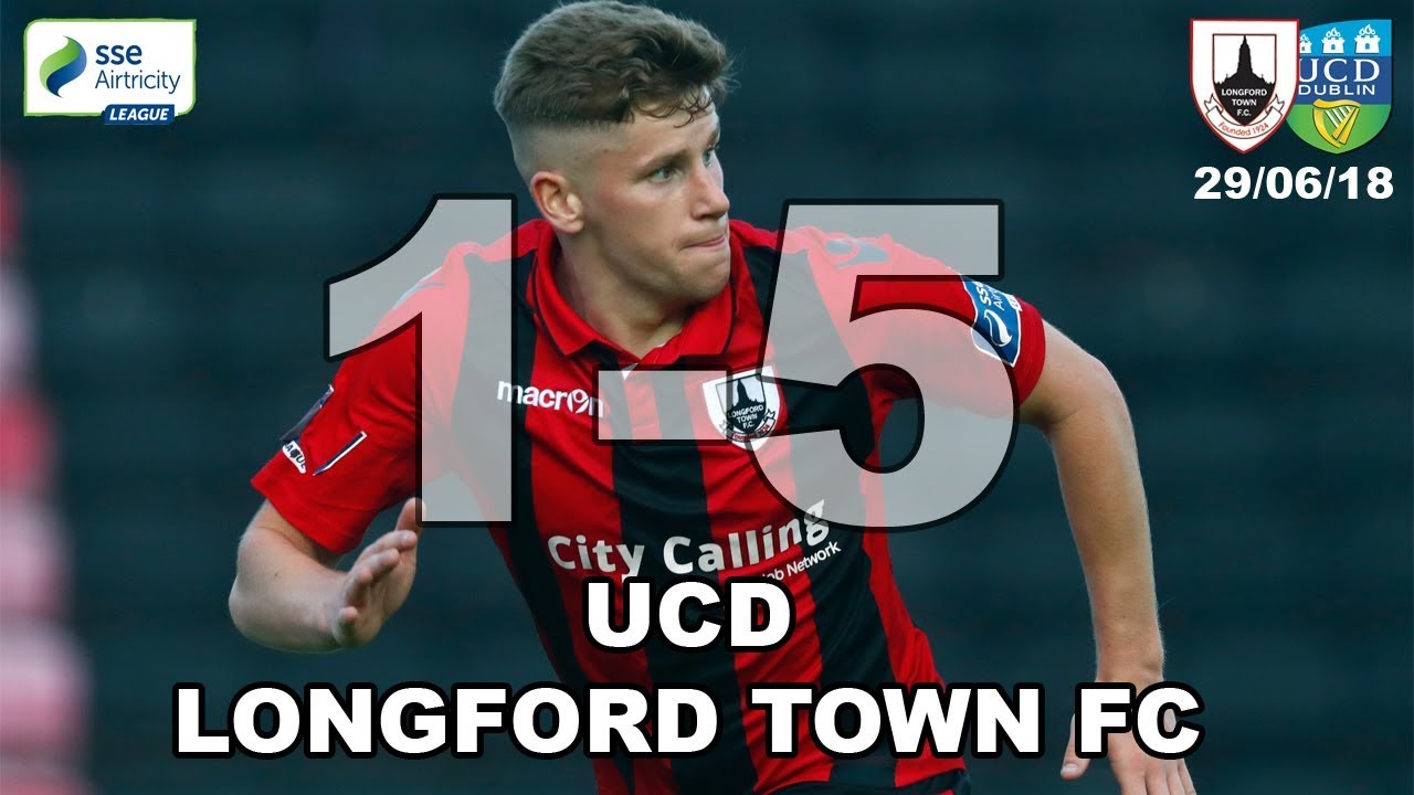 UCD v Longford Town FC Highlights 29/06/18