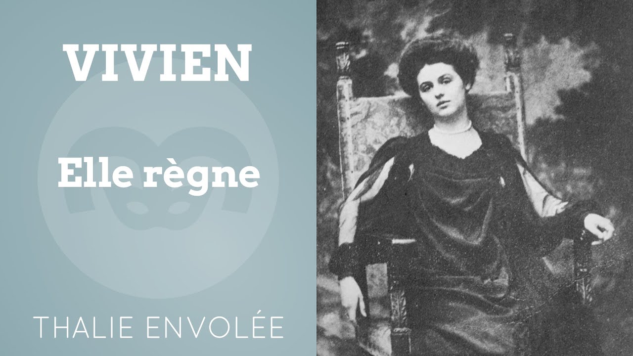 Elle r&egrave;gne - Ren&eacute;e Vivien - Thalie Envol&eacute;e (HD)