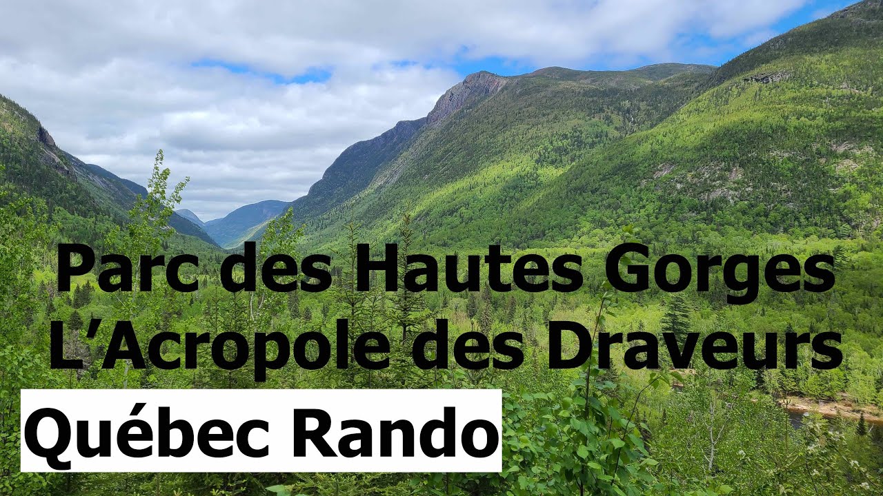 Québec Rando: l'Acropole des Draveurs, dans le Parc des Hautes-Gorges  -1 048 mètres - (2015)