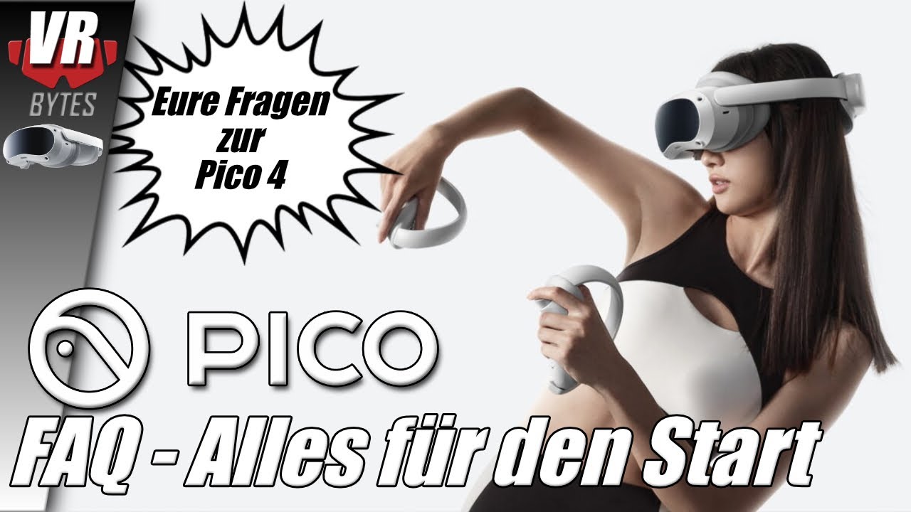 Pico 4 VR / Deutsch / FAQ zum Start - Eure Fragen zur Pico 4 / VR Spiele