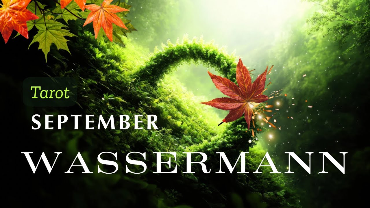 WASSERMANN ♒️ SEPTEMBER | Nichts bleibt wie es ist