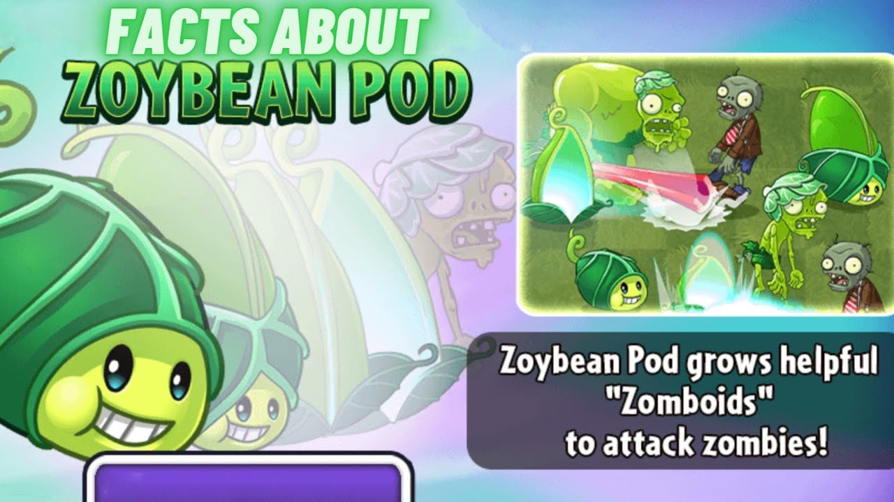 facts about zoybean pod from pvz2