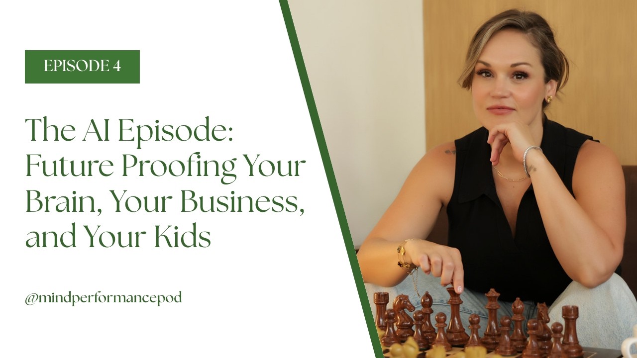 EP 4 - The AI Episode: Future Proofing Your Brain, Your Business, and Your Kids