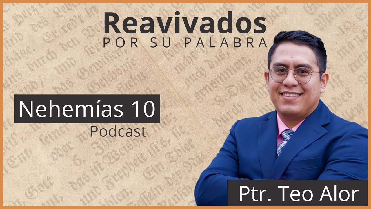 Nehemías 10: Esdras confiesa los pecados de Israel - Reavivados por su palabra