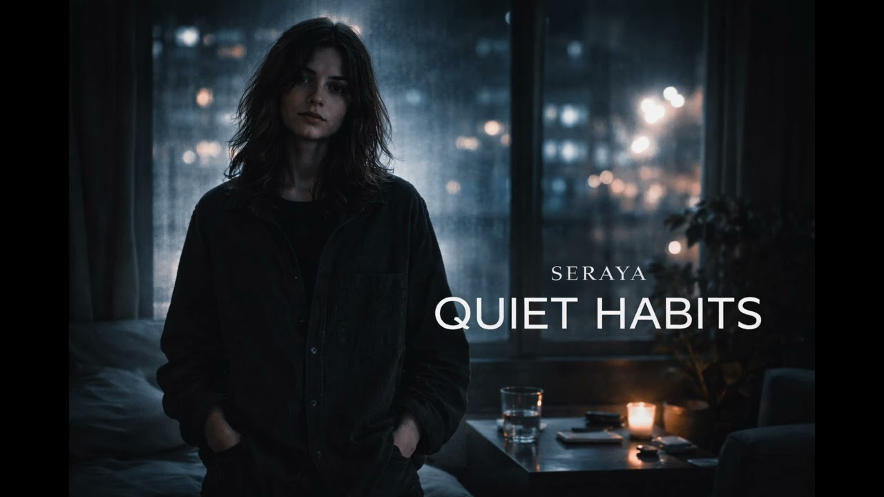 Seraya – Quiet Habits