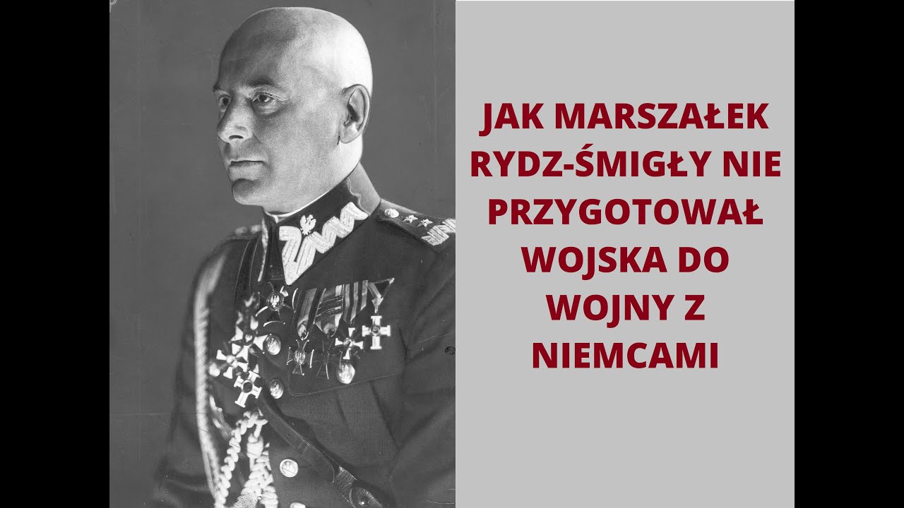 Klęska Wojska Polskiego we wrześniu 1939 roku. Jak Rydz-Śmigły nie przygotował polskiej armii?