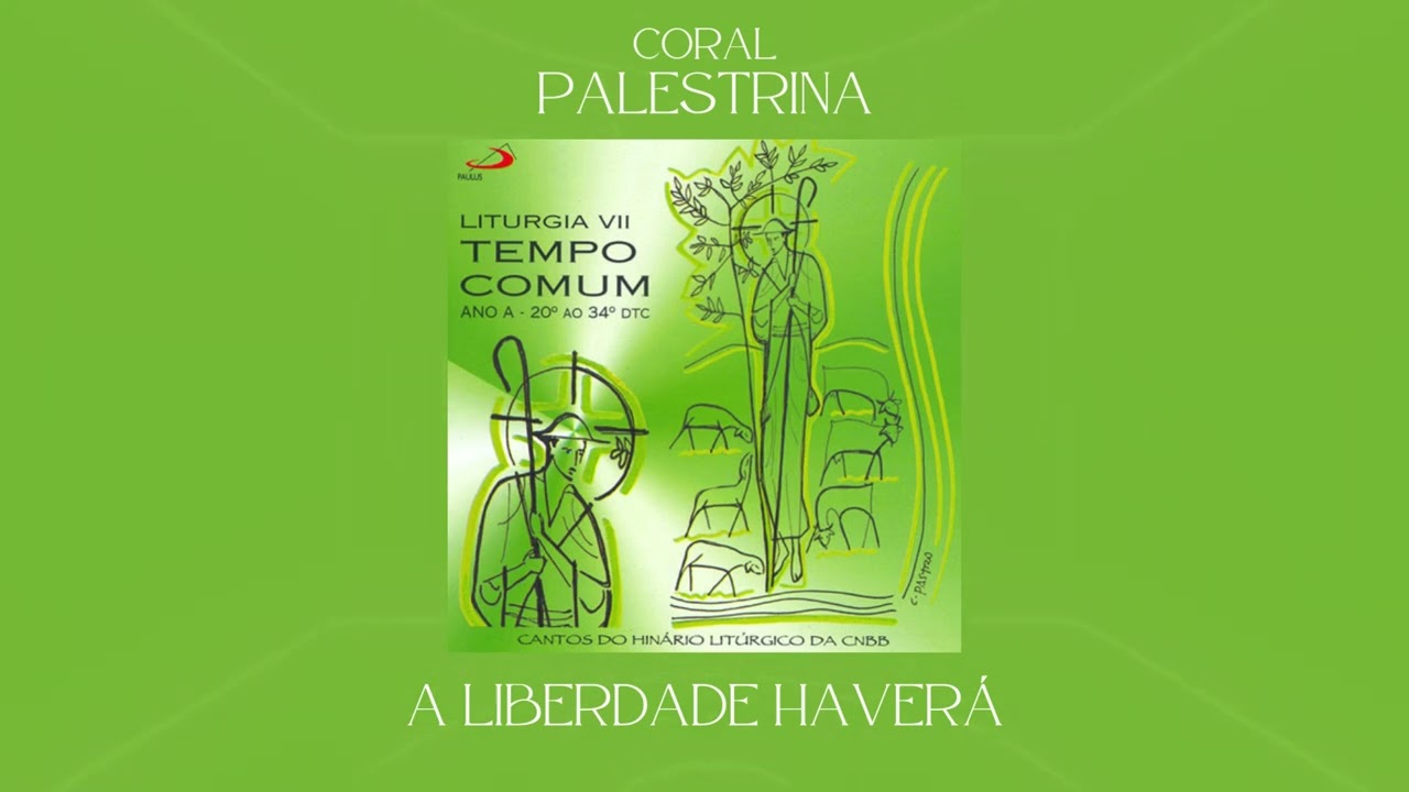 Coral Palestrina - A Liberdade Haverá (Oferendas)