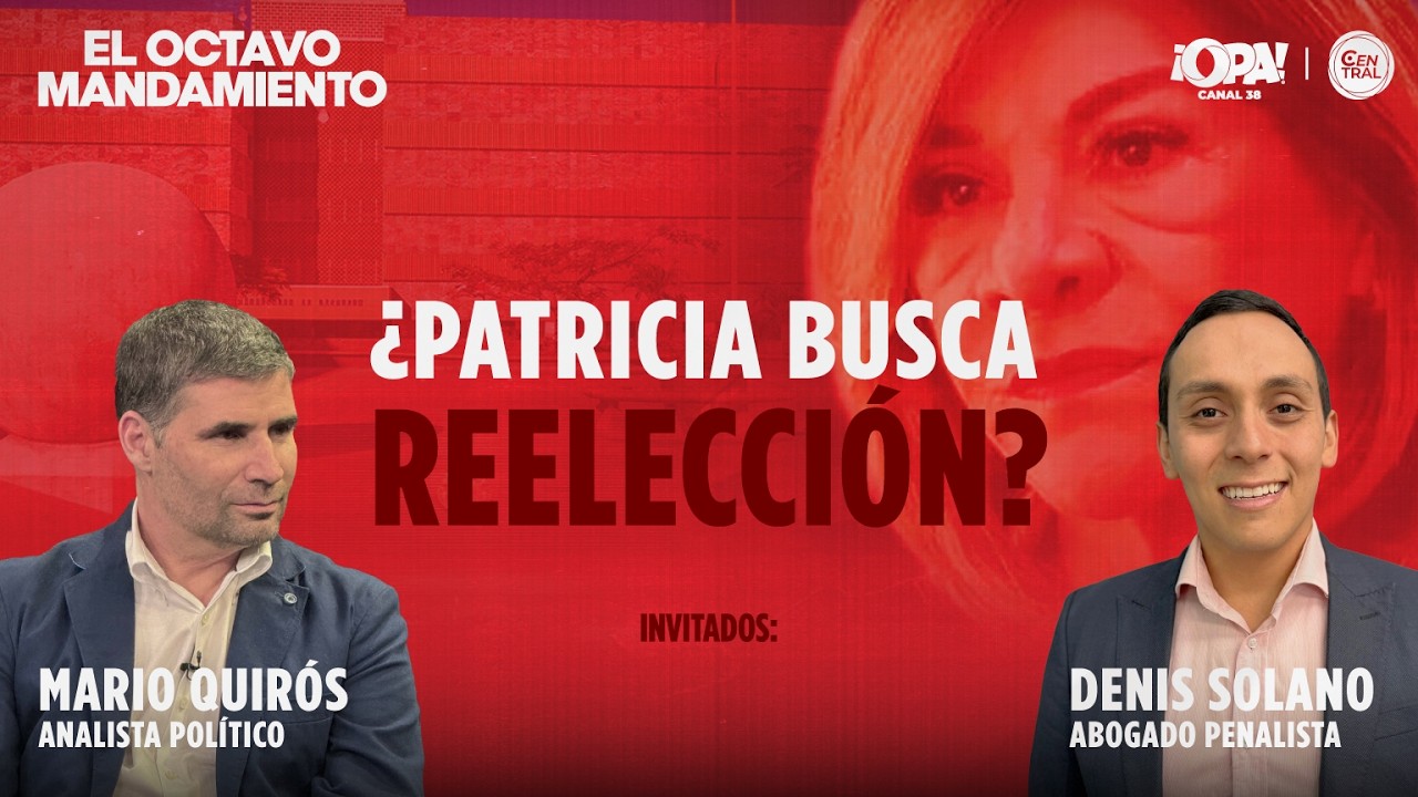 🛑 EP. COMPLETO 17/07 - &iquest;Patricia busca reelecci&oacute;n? Con Mario Quir&oacute;s y Denis Solano