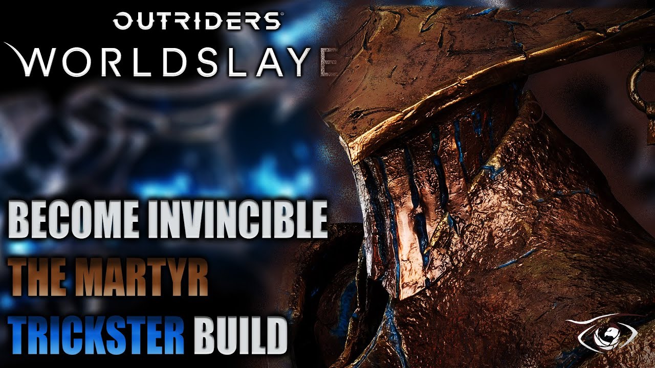 THE BEST MARTYR BUILD FOR TRICKSTER | OUTRIDERS WORLDSLAYER